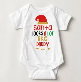 Baby Christmas Holiday Onesies - Santa Looks like Daddy